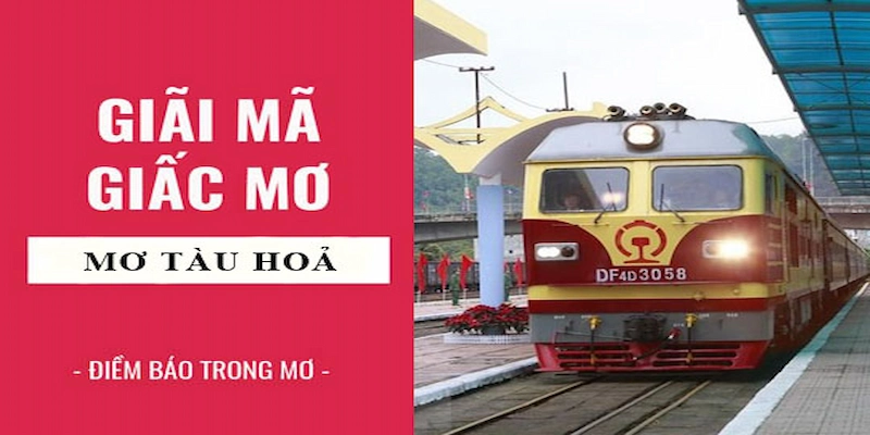 Ý nghĩa chung của giấc mơ thấy tàu hỏa
